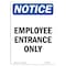 Signmission Safety Sign, OSHA Notice, 18" Height, Aluminum, Employee Entrance Only Sign, Portrait OS-NS-A-1218-V-11948 - alternate 1